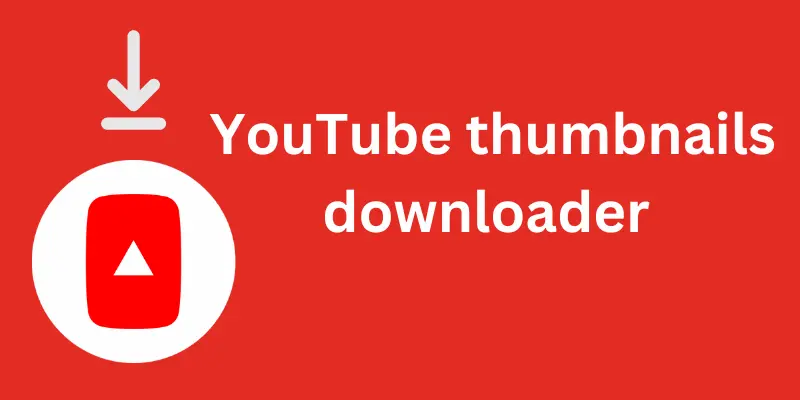 Youtube Thumbnail Downloader: Fast Easy and Powerful Tool